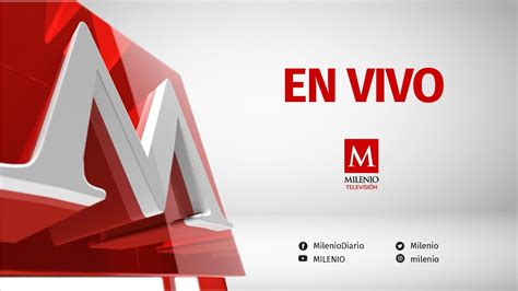 youtube milenio noticias en vivo